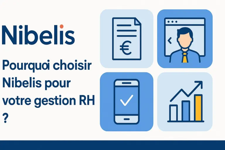 Pourquoi choisir Nibelis pour votre gestion RH ?