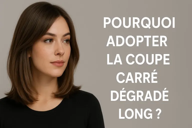 Pourquoi adopter la coupe carré dégradé long ?