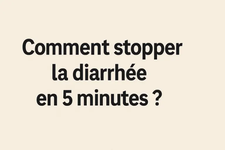 Comment stopper la diarrhée en 5 minutes ?